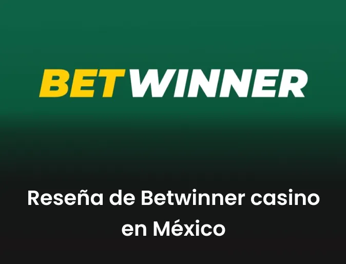 Reseña de Betwinner casino en México